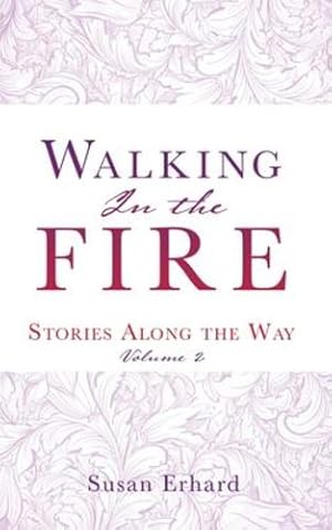 Seller image for Walking In the Fire: Stories Along the Way Volume 2 [Soft Cover ] for sale by booksXpress