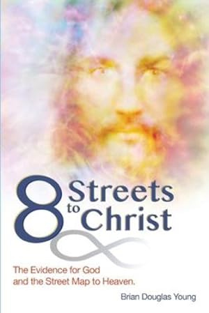 Imagen del vendedor de 8 Streets to Christ: The Evidence for God and the Street Map to Heaven [Soft Cover ] a la venta por booksXpress