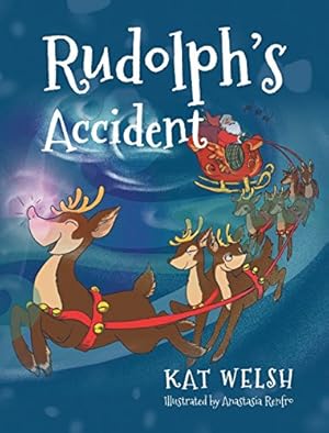 Image du vendeur pour Rudolph's Accident by Welsh, Kat [Hardcover ] mis en vente par booksXpress