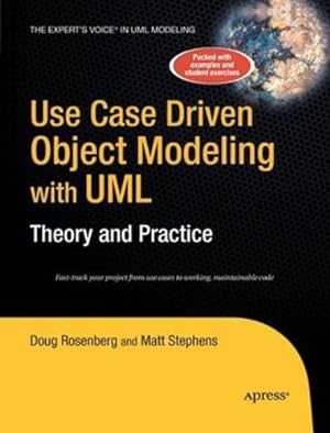 Seller image for Use Case Driven Object Modeling with UMLTheory and Practice by Rosenberg, Don, Stephens, Matt [Paperback ] for sale by booksXpress