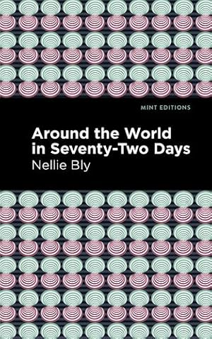 Bild des Verkufers fr Around the World in Seventy-Two Days (Mint Editions) by Bly, Nellie [Hardcover ] zum Verkauf von booksXpress