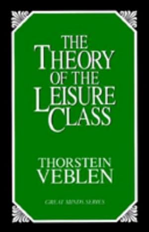 Immagine del venditore per The Theory of the Leisure Class: An Economic Study of Institutions (Great Minds Series) [Soft Cover ] venduto da booksXpress