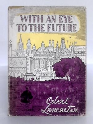 Bild des Verkufers fr With an Eye to the Future zum Verkauf von World of Rare Books