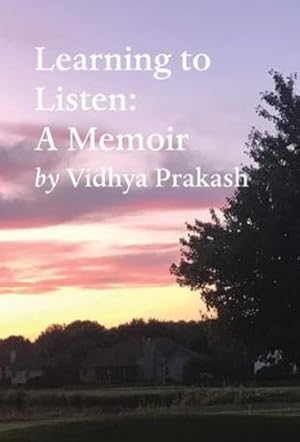 Seller image for Learning to Listen: A Memoir by Prakash, Vidhya [Hardcover ] for sale by booksXpress