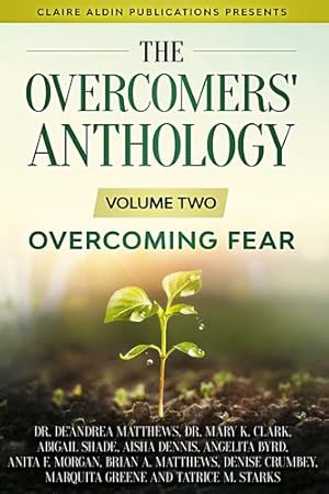 Seller image for The Overcomers' Anthology: Volume Two - Overcoming Fear by Matthews, De'andrea, Matthews, Brian a, Crumbey, Denise [Paperback ] for sale by booksXpress