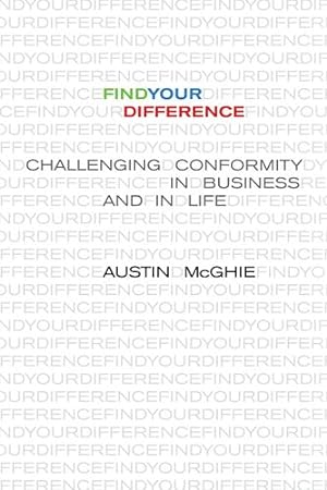 Seller image for Find Your Difference: Challenging Conformity in Business and in Life by McGhie, Austin [Hardcover ] for sale by booksXpress