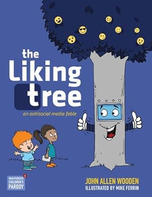 Bild des Verkufers fr The Liking Tree: An Antisocial Media Fable by Wooden, John Allen [Hardcover ] zum Verkauf von booksXpress