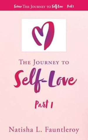 Imagen del vendedor de The Journey to Self-Love: Part 1 [Soft Cover ] a la venta por booksXpress