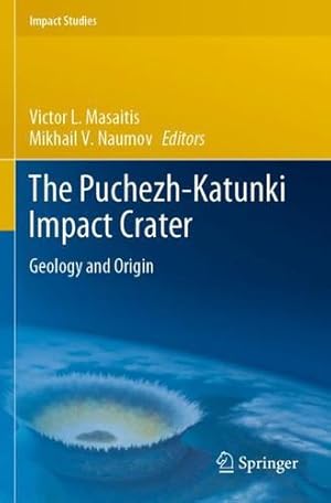 Imagen del vendedor de The Puchezh-Katunki Impact Crater (Impact Studies) [Paperback ] a la venta por booksXpress