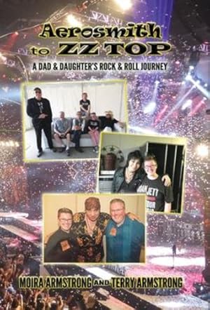 Seller image for Aerosmith to ZZ Top: A Dad and Daughter's Rock and Roll Journey by Armstrong, Terry P, Armstrong, Moira P [Hardcover ] for sale by booksXpress