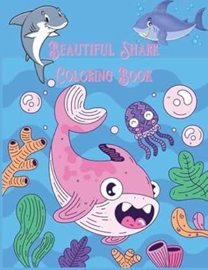 Seller image for Beautiful Shark Coloring Book: Ideal for Girls, Boys and All Kids Aged 3 Years and Up [Soft Cover ] for sale by booksXpress