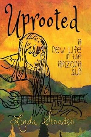 Seller image for Uprooted: A New Life in the Arizona Sun by Strader, Linda [Paperback ] for sale by booksXpress