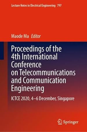 Seller image for Proceedings of the 4th International Conference on Telecommunications and Communication Engineering: ICTCE 2020, 4-6 December, Singapore (Lecture Notes in Electrical Engineering, 797) [Hardcover ] for sale by booksXpress