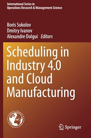 Immagine del venditore per Scheduling in Industry 4.0 and Cloud Manufacturing (International Series in Operations Research & Management Science) [Paperback ] venduto da booksXpress