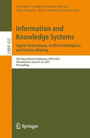 Bild des Verkufers fr Information and Knowledge Systems. Digital Technologies, Artificial Intelligence and Decision Making: 5th International Conference, ICIKS 2021, . Notes in Business Information Processing) [Paperback ] zum Verkauf von booksXpress