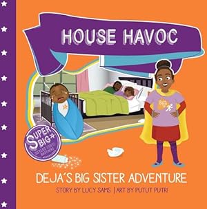 Seller image for House Havoc - Deja's Big Sister Adventure: Deja Super Big Sister Series - 2 by Sams, Lucy [Hardcover ] for sale by booksXpress