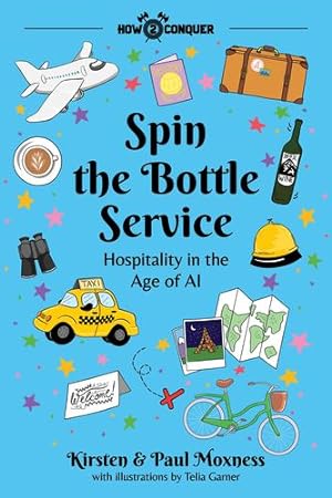Seller image for Spin the Bottle Service: Hospitality in the Age of AI [Soft Cover ] for sale by booksXpress