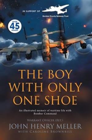 Seller image for The Boy With Only One Shoe: An illustrated memoir of wartime life with Bomber Command [Hardcover ] for sale by booksXpress