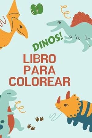 Seller image for Dinos! Libro para colorear: Gran regalo para ni ±os y ni ±as - Libro de actividades - Formato  ³ptimo 6 x 9 (Spanish Edition) by T Press, Alissia [Paperback ] for sale by booksXpress