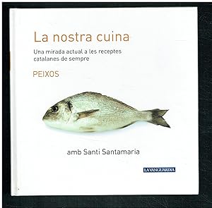 La nostra cuina. Peixos. Una mirada actual a les receptes catalanes de sempre.