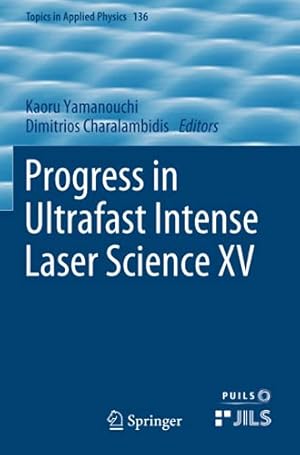 Seller image for Progress in Ultrafast Intense Laser Science XV (Topics in Applied Physics) [Paperback ] for sale by booksXpress