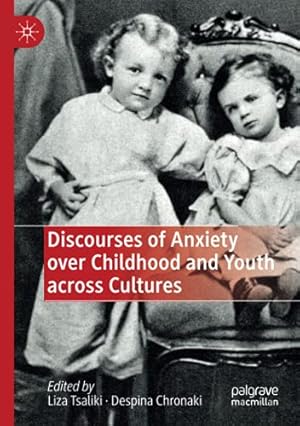 Immagine del venditore per Discourses of Anxiety over Childhood and Youth across Cultures [Paperback ] venduto da booksXpress