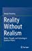 Seller image for Reality Without Realism: Matter, Thought, and Technology in Quantum Physics by Plotnitsky, Arkady [Hardcover ] for sale by booksXpress