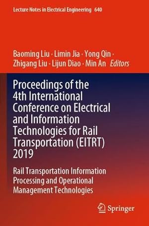 Seller image for Proceedings of the 4th International Conference on Electrical and Information Technologies for Rail Transportation (EITRT) 2019: Rail Transportation . Notes in Electrical Engineering, 640) [Paperback ] for sale by booksXpress