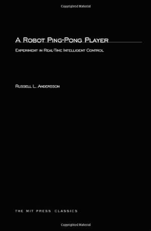 Immagine del venditore per A Robot Ping-Pong Player: Experiments in Real-Time Intelligent Control (Artificial Intelligence Series) by Andersson, Russell L. [Paperback ] venduto da booksXpress