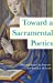 Image du vendeur pour Toward a Sacramental Poetics [Hardcover ] mis en vente par booksXpress