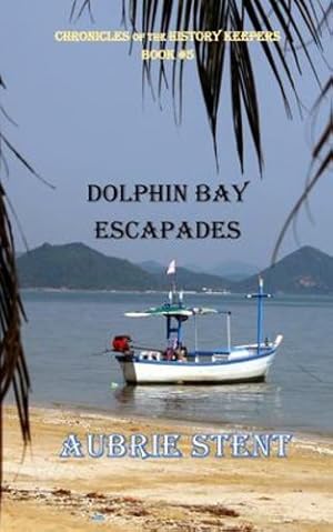 Seller image for Dolphin Bay Escapades by Stent, Aubrie [Paperback ] for sale by booksXpress