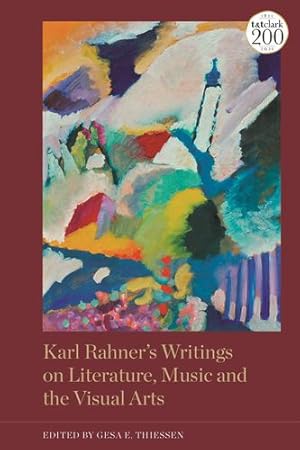 Bild des Verkufers fr Karl Rahnerâ  s Writings on Literature, Music and the Visual Arts [Hardcover ] zum Verkauf von booksXpress