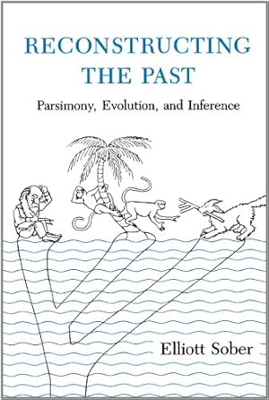 Image du vendeur pour Reconstructing the Past: Parsimony, Evolution, and Inference by Sober, Elliott [Paperback ] mis en vente par booksXpress
