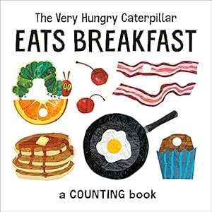 Seller image for The Very Hungry Caterpillar Eats Breakfast: A Counting Book (The World of Eric Carle) by Carle, Eric [Board book ] for sale by booksXpress