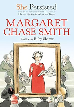 Image du vendeur pour She Persisted: Margaret Chase Smith by Shamir, Ruby, Clinton, Chelsea [Paperback ] mis en vente par booksXpress