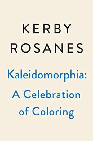 Seller image for Kaleidomorphia: Celebrating Kerby Rosanes's Coloring Challenges by Rosanes, Kerby [Paperback ] for sale by booksXpress