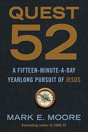 Seller image for Quest 52: A Fifteen-Minute-a-Day Yearlong Pursuit of Jesus by Moore, Mark E. [Paperback ] for sale by booksXpress
