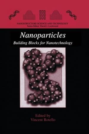 Imagen del vendedor de Nanoparticles: Building Blocks for Nanotechnology (Nanostructure Science and Technology) by Rotello, Vincent [Hardcover ] a la venta por booksXpress