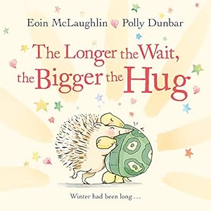 Imagen del vendedor de The Longer the Wait, the Bigger the Hug by McLaughlin, Eoin [Hardcover ] a la venta por booksXpress