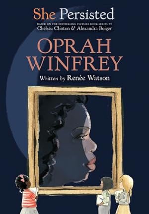 Seller image for She Persisted: Oprah Winfrey by Watson, Ren©e, Clinton, Chelsea [Hardcover ] for sale by booksXpress