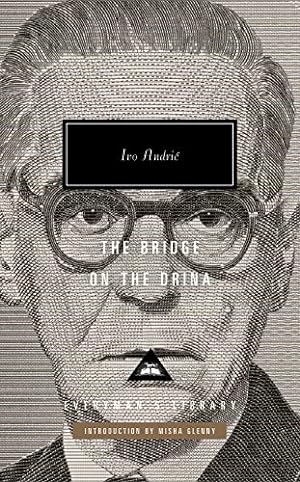 Seller image for The Bridge on the Drina: Introduction by Misha Glenny (Everyman's Library Contemporary Classics Series) by Andric, Ivo [Hardcover ] for sale by booksXpress