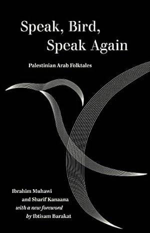 Seller image for Speak, Bird, Speak Again: Palestinian Arab Folktales by Muhawi, Ibrahim, Kanaana, Sharif [Paperback ] for sale by booksXpress