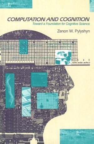 Bild des Verkufers fr Computation and Cognition: Toward a Foundation for Cognitive Science by Pylyshyn, Zenon W. [Paperback ] zum Verkauf von booksXpress