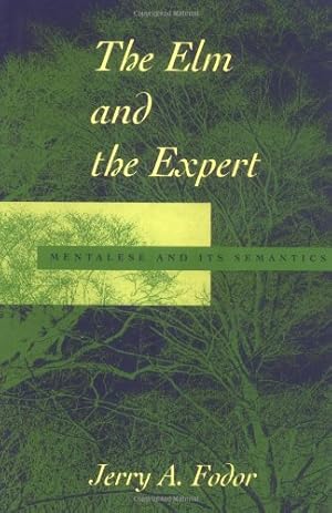 Imagen del vendedor de The Elm and the Expert: Mentalese and Its Semantics (Jean Nicod Lectures) by Fodor, Jerry A. A. [Paperback ] a la venta por booksXpress