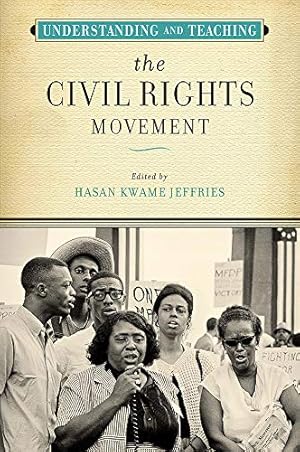 Image du vendeur pour Understanding and Teaching the Civil Rights Movement (The Harvey Goldberg Series for Understanding and Teaching History) [Paperback ] mis en vente par booksXpress