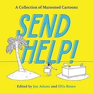 Seller image for Send Help!: A Collection of Marooned Cartoons by Adams, Jon, Rosen, Ellis [Hardcover ] for sale by booksXpress
