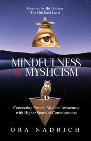 Seller image for Mindfulness and Mysticism: Connecting Present Moment Awareness with Higher States of Consciousness by Nadrich, Ora [Paperback ] for sale by booksXpress