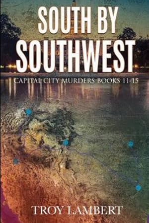 Immagine del venditore per South by Southwest: The Capital City Murders Book #11-15 by Lambert, Troy [Paperback ] venduto da booksXpress