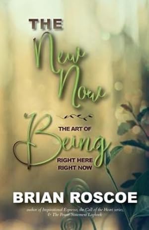 Bild des Verkufers fr The New-Now: The Art of Being Right Here, Right Now by Roscoe, Brian [Paperback ] zum Verkauf von booksXpress