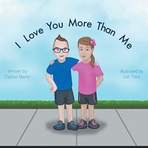 Seller image for I Love You More Than Me by Martin, Clayton T [Paperback ] for sale by booksXpress